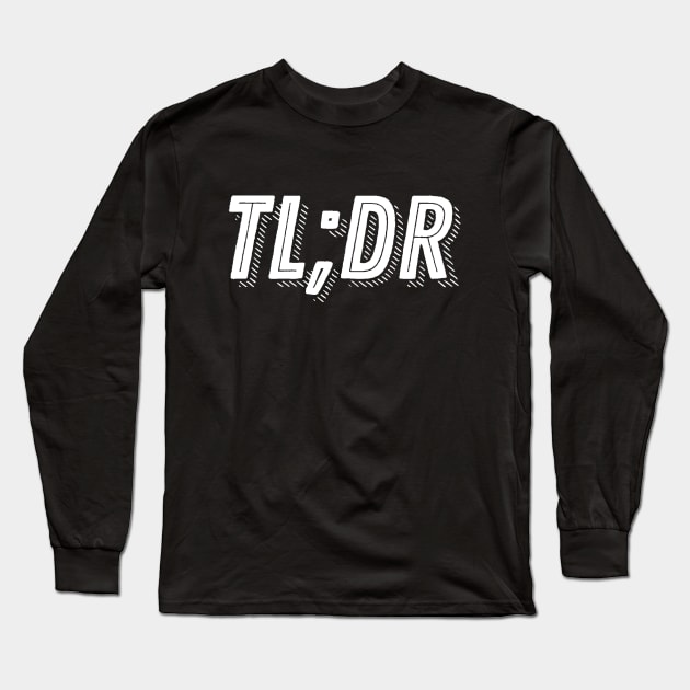 TLDR Long Sleeve T-Shirt by ballhard